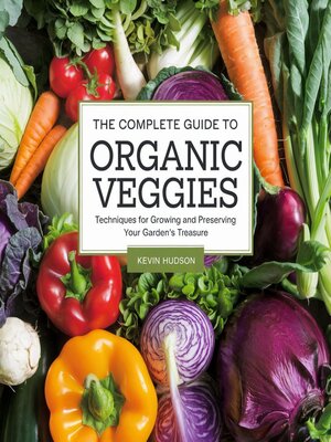 cover image of The Complete Guide to Organic Veggies